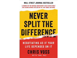 Never Split The Difference By Chris Voss With Tahl Raz