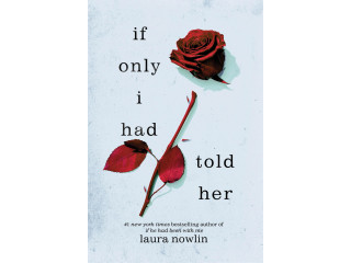 If Only I Had Told Her by Laura Nowlin