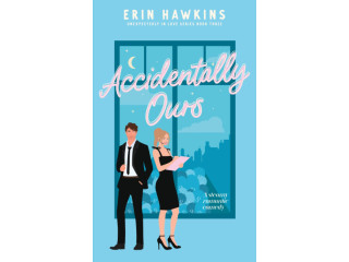 Accidentally Ours by Erin Hawkins