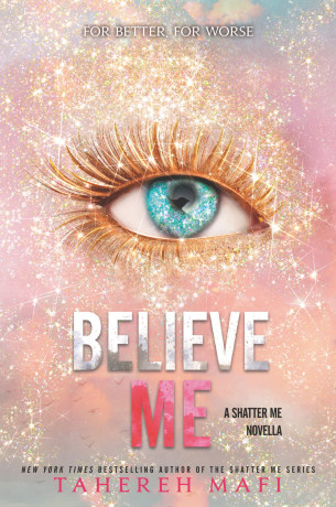 believe-me-the-shatter-me-by-tahereh-mafi-big-0